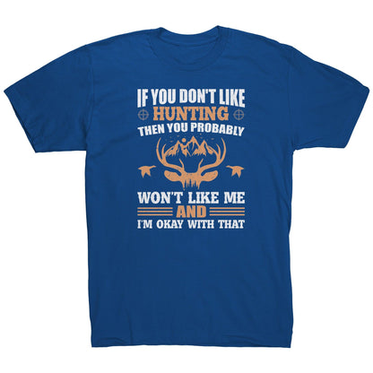 Won't Like Me And I'm Okay With That Mens Shirt