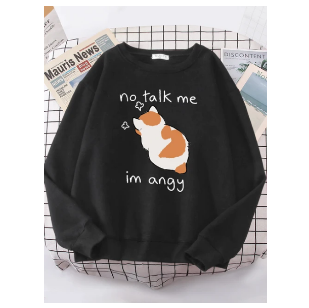 No Talk Me Cute Angry Cat Woman Hoody Casual Comfortable Sweatshirt