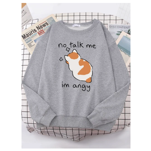 No Talk Me Cute Angry Cat Woman Hoody Casual Comfortable Sweatshirt