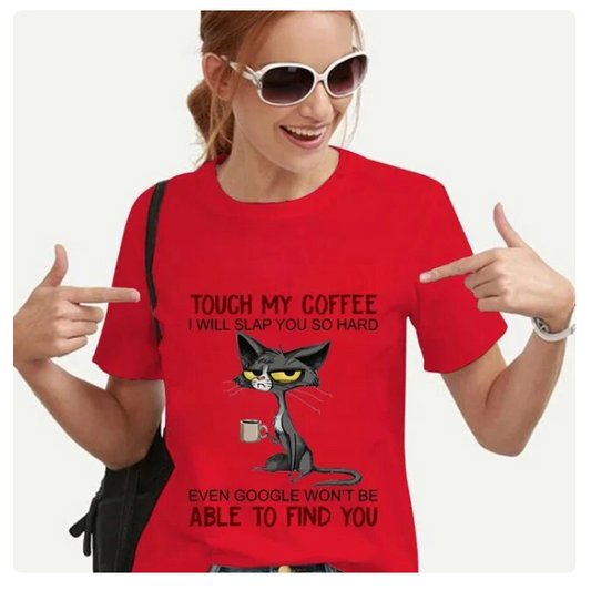 Tshirt For Women Cat Touch My Coffee I Will Slap You So Hard