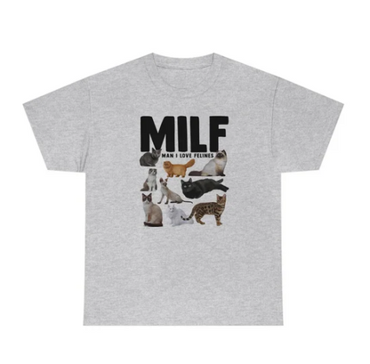 Milf Man I Love Felines Women Funny Meme Tshirt Casual Short Sleeve