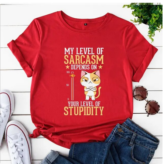 My Level of Sarcasm Depends On Your Level Of Stupidity Print Women Tshirts