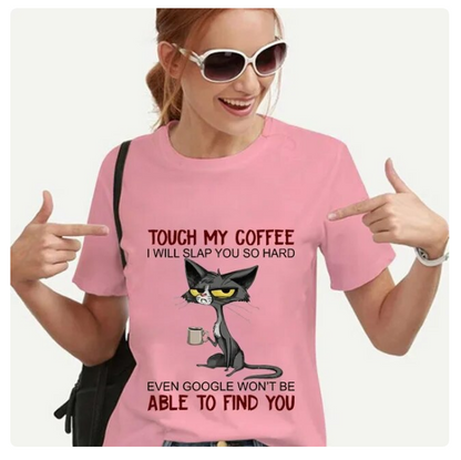 Tshirt For Women Cat Touch My Coffee I Will Slap You So Hard