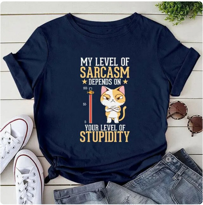 My Level of Sarcasm Depends On Your Level Of Stupidity Print Women Tshirts